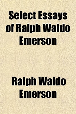 The essays of ralph waldo emerson